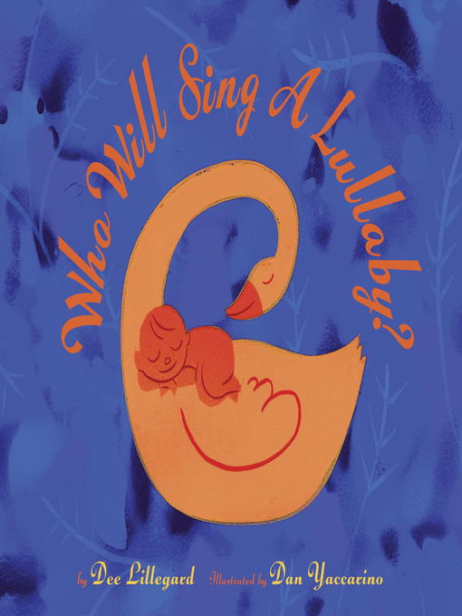 Title details for Who Will Sing a Lullaby? by Dee Lillegard - Available